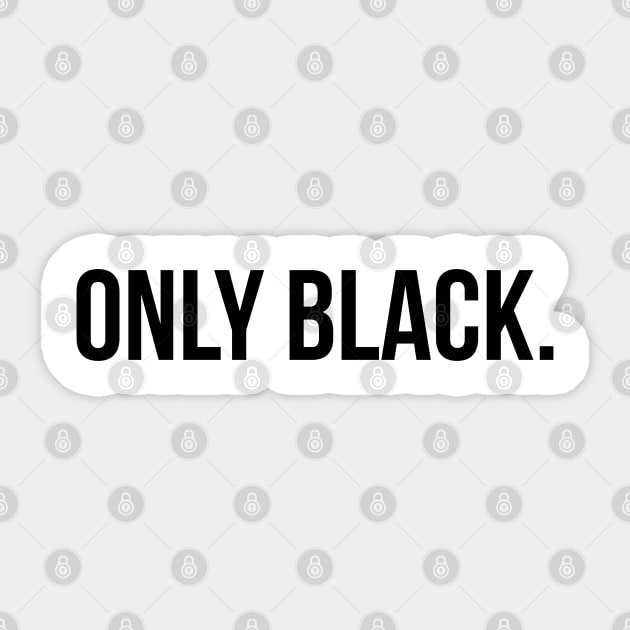 Only Black Sticker by UrbanLifeApparel